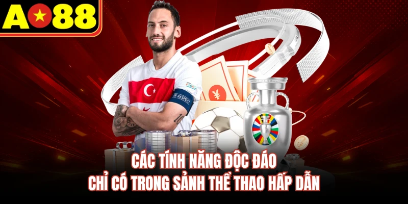 Các tính năng độc đáo chỉ có trong sảnh thể thao hấp dẫn 