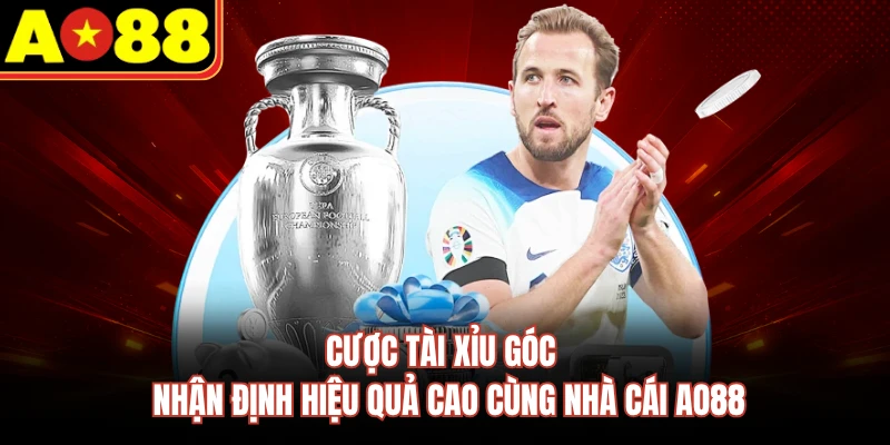 Cược Tài Xỉu Góc - Nhận Định Hiệu Quả Cao Cùng Nhà Cái AO88