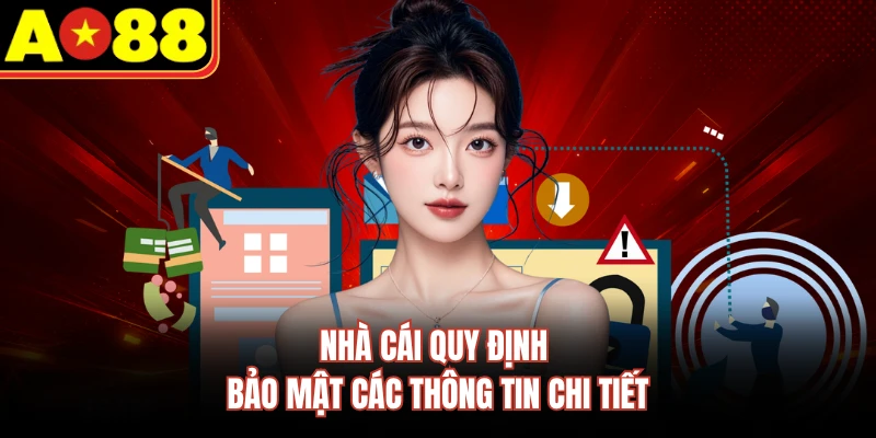 Nhà cái quy định bảo mật các thông tin chi tiết