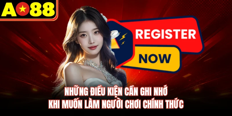 Những điều kiện cần ghi nhớ khi muốn làm người chơi chính thức